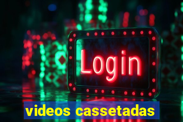 videos cassetadas